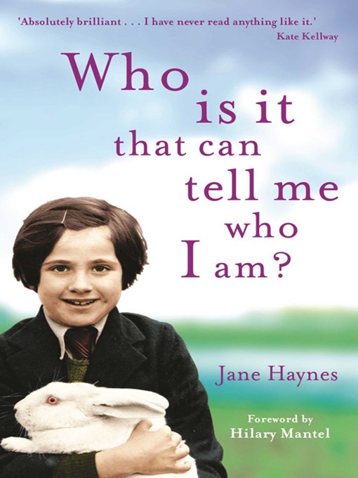 Title details for Who Is It That Can Tell Me Who I Am? by Jane Haynes - Available
